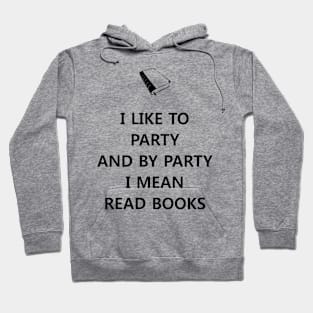 I Like to Party Hoodie